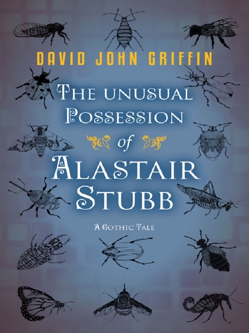 Title details for The Unusual Possession of Alastair Stubb by David  John Griffin - Available